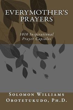 portada Everymother's Prayers: : 1010 Inspirational Prayer Capsules (en Inglés)