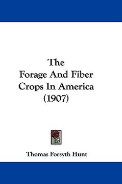 portada the forage and fiber crops in america (1907) (en Inglés)