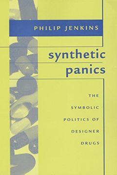 portada Synthetic Panics: The Symbolic Politics of Designer Drugs 