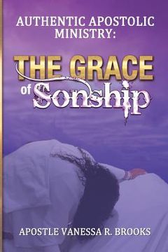 portada Authentic Apostolic Ministry: The Grace of Sonship (en Inglés)