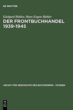 portada Der Frontbuchhandel 1939-1945: Organisationen, Kompetenzen, Verlage, Bucher - Eine Dokumentation 