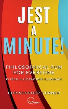 portada Jest A Minute!: Philosophical Fun for Everyone (en Inglés)
