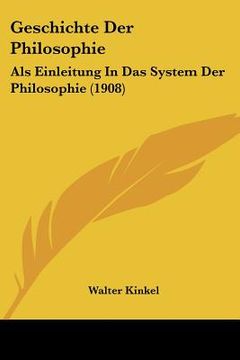 portada geschichte der philosophie: als einleitung in das system der philosophie (1908) (en Inglés)