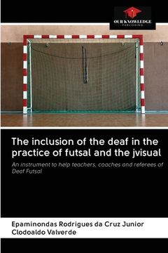 portada The inclusion of the deaf in the practice of futsal and the jvisual