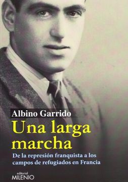 portada Una Larga Marcha: De la Represión Franquista a los Campos de Refugiados en Francia (Alfa) (in Spanish)