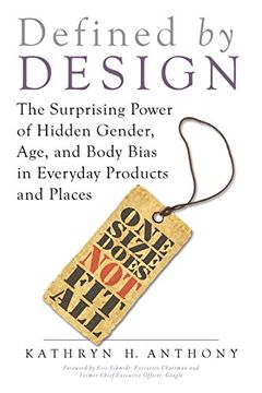 portada Defined by Design: The Surprising Power of Hidden Gender, Age, and Body Bias in Everyday Products and Places