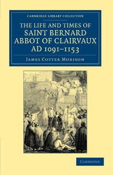 portada The Life and Times of Saint Bernard, Abbot of Clairvaux, ad 1091-1153 (Cambridge Library Collection - Medieval History) (in English)