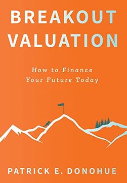 portada Breakout Valuation: How to Finance Your Future Today (en Inglés)