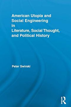 portada American Utopia and Social Engineering in Literature, Social Thought, and Political History (Routledge Transnational Perspectives on American Literature) (in English)