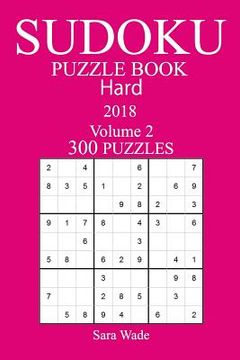 portada 300 Hard Sudoku Puzzle Book - 2018 (en Inglés)