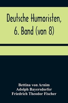 portada Deutsche Humoristen, 6. Band (von 8); Humoristische Erzählungen (en Alemán)