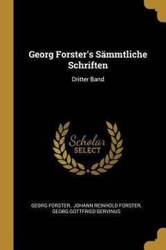 portada Georg Forster's Sämmtliche Schriften: Dritter Band (in German)