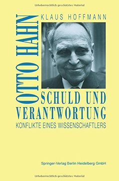 portada Schuld und Verantwortung: Otto Hahn Konflikte eines Wissenschaftlers (German Edition)