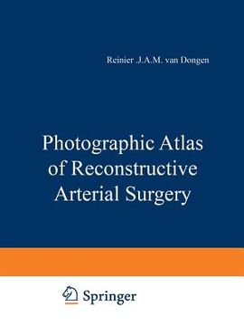 portada Photographic Atlas of Reconstructive Arterial Surgery (en Inglés)
