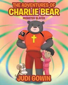 portada The Adventures of Charlie Bear: Monster Slayer (en Inglés)