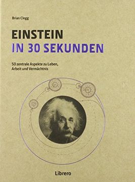 portada Einstein in 30 Sekunden: 50 Zentrale Aspekte zum Leben und Vermächtnis (en Alemán)