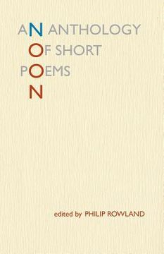 portada Noon: An Anthology of Short Poems (en Inglés)