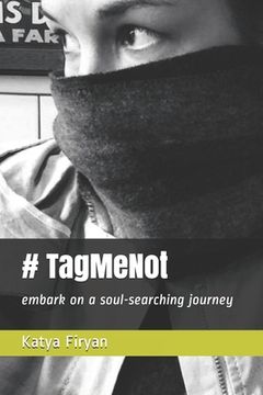 portada # Tag Me Not: Embark on a soul-searching journey (en Inglés)