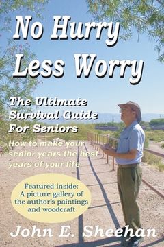 portada No Hurry Less Worry: The Ultimate Survival Guide for Seniors (en Inglés)