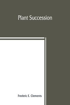 portada Plant succession; an analysis of the development of vegetation