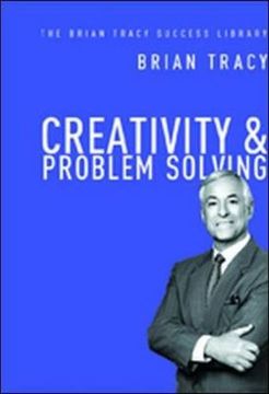 portada Creativity and Problem Solving: The Brian Tracy Success Library