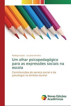 portada Um Olhar Psicopedagógico Para as Expressões Sociais na Escola: Contribuições do Serviço Social e da Psicologia no Âmbito Escolar