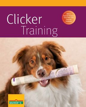 portada Clicker Training: Pet Owner's Manuals (Complete pet Owner's Manual) (en Inglés)
