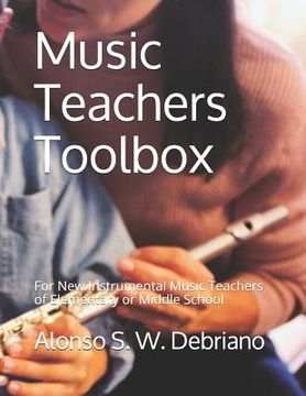 portada Music Teachers Toolbox: For New Instrumental Music Teachers of Elementary or Middle School (in English)
