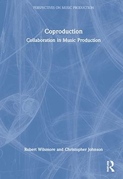 portada Coproduction: Collaboration in Music Production (Perspectives on Music Production) 