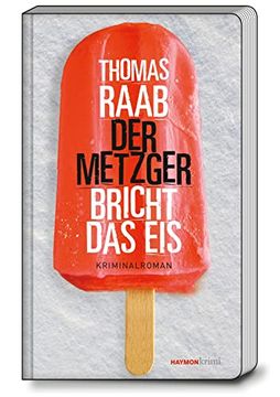 portada Der Metzger Bricht das Eis: Kriminalroman (Haymon Taschenbuch) (en Alemán)