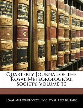 portada quarterly journal of the royal meteorological society, volume 10 (en Inglés)