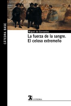 portada La Fuerza de la Sangre; El Celoso Extremeño (in Spanish)