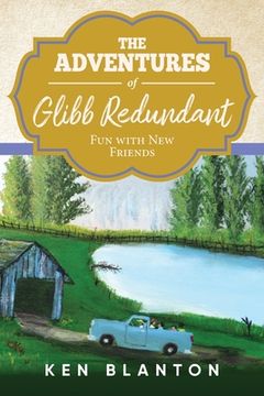 portada The Adventures of Glibb Redundant: Fun with New Friends (en Inglés)