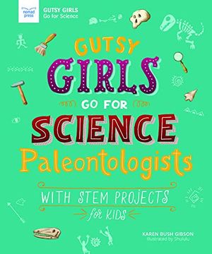 portada Gutsy Girls go for Science: Paleontologists: With Stem Projects for Kids (en Inglés)