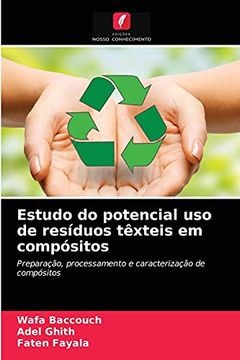 portada Estudo do Potencial uso de Resíduos Têxteis em Compósitos: Preparação, Processamento e Caracterização de Compósitos (en Portugués)