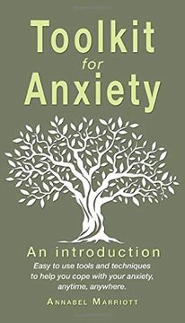 portada Toolkit for Anxiety: Easy to use Tools and Techniques to Help you Cope With Your Anxiety, Anytime, Anywhere. (en Inglés)