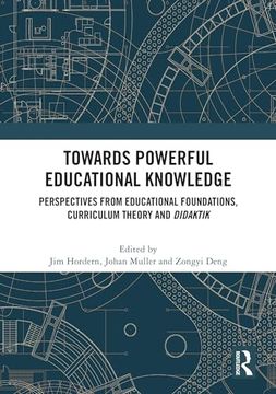 portada Towards Powerful Educational Knowledge: Perspectives From Educational Foundations, Curriculum Theory and Didaktik (en Inglés)