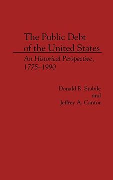 portada The Public Debt of the United States: An Historical Perspective, 1775-1990 (en Inglés)
