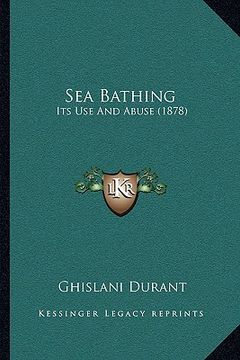 portada sea bathing: its use and abuse (1878) (en Inglés)