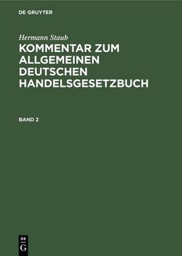 portada Hermann Staub: Kommentar zum Allgemeinen Deutschen Handelsgesetzbuch. Band 2 (en Alemán)