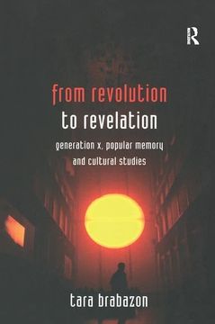 portada From Revolution to Revelation: Generation x, Popular Memory and Cultural Studies (en Inglés)