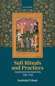 portada Sufi Rituals and Practices: Experiences from South Asia, 1200-1450 (en Inglés)