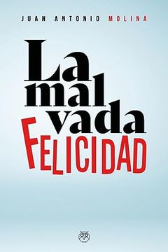 portada Malvada Felicidad,La (in Spanish)