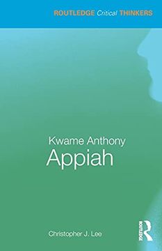 portada Kwame Anthony Appiah (Routledge Critical Thinkers) 