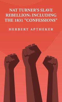 portada Nat Turner's Slave Rebellion: Including the 1831 "Confessions" Including the 1831 "Confessions" By: Herbert Aptheker (en Inglés)