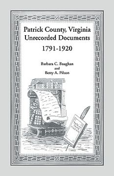 portada patrick county, virginia unrecorded documents 1791-1920 (en Inglés)