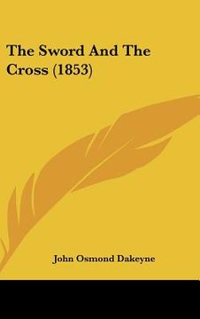 portada the sword and the cross (1853) (in English)