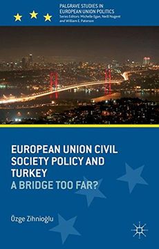 portada European Union Civil Society Policy and Turkey: A Bridge Too Far? (Palgrave Studies in European Union Politics)