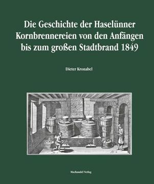 portada Die Geschichte der Haselünner Kornbrennereien von den Anfängen bis zum Großen Stadtbrand 1849 (en Alemán)