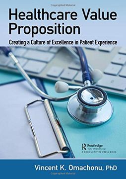 portada Healthcare Value Proposition: Creating a Culture of Excellence in Patient Experience (en Inglés)